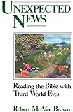 Unexpected News: Reading the Bible with Third World Eyes