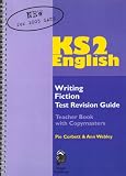 Key Stage 2 English: Writing Fiction Teacher Book with Copymasters