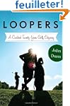 Loopers: A Caddie's Twenty-Year Golf...