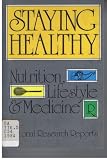 Staying healthy: Nutrition, lifestyle & medicine : timely reports to keep journalists, scholars, and the public abreast of developing issues, events, and trends