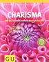 Charisma: Wie Sie mit mehr Ausdruck Eindruck machen: Wie Sie mit mehr Ausdruck Eindruck machen. Der kleine Coach (GU Der kleine Coach)