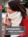 Kettmaschen - Häkeln neu entdeckt: Kuschelige Winteraccessoires