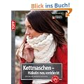 Kettmaschen - H�keln neu entdeckt: Kuschelige Winteraccessoires