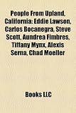 Produkt-Bild: People from Upland, California: Eddie Lawson, Carlos Bocanegra, Steve Scott, Aundrea Fimbres, Tiffany Mynx, Alexis Serna, Chad Moeller
