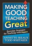 Making Good Teaching Great: Everyday Strategies for Teaching with Impact
