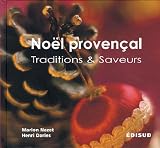 Noël provençal : Traditions & Saveurs