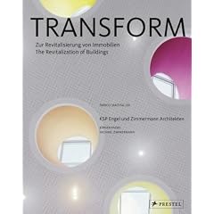TransForm: Zur Revitalisierung von Immobilien - The Revitalization of Buildings - KSP Engel und Zimmermann