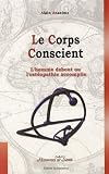 Livres Ost�opathie - Le corps conscient : L'homme debout ou l'osth�opathie accomplie