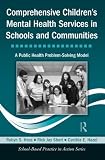 51%2BHi3RvF8L. SL160  Comprehensive Childrens Mental Health Services in Schools and Communities: A Public Health Problem Solving Model (School Based Practice in Action)
