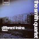 Steve Reich: Different Trains