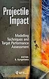 Projectile impact : modelling techniques and target performance assessment