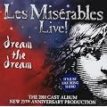 Les Mis�rables Live! - Dream The Dream