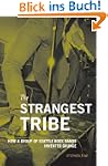 The Strangest Tribe: How a Group of S...