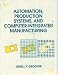 Automation, Production Systems, and Computer-Intergrated Manufacturing