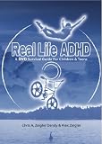 Real Life ADHD! A DVD survival guide for children and teens
