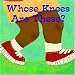 Whose Knees are These?
