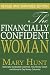 The Financially Confident Woman: The Least Every Woman Needs to Know to Manage Her Finances and Prepare for the Future