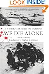 We Die Alone: A WWII Epic of Escape a...