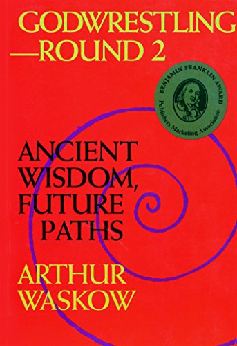 Godwrestling-Round 2: Ancient Wisdom, Future Paths