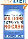 How to Make Millions in Real Estate in Three Years Startingwith No Cash: Fourth Edition