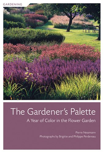 The Gardener's Palette: A Year of Color in the Flower Garden
