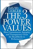 The 3 Power Values: How Commitment, Integrity, and Transparency Clear the Roadblocks to Performance
