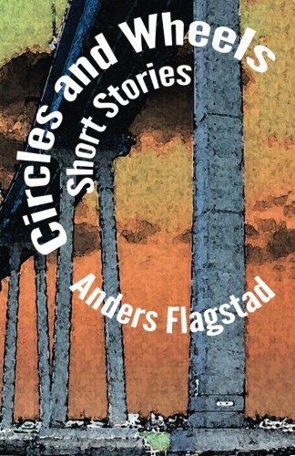 Circles and Wheels, by Anders Flagstad Circles and Wheels, by Anders Flagstad