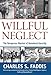 Willful Neglect: The Dangerous Illusion Of Homeland Security