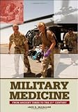 Military Medicine: From Ancient Times to the 21st Century