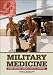 Military Medicine: From Ancient Times to the 21st Century
