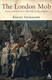 Buy : London Mob: Violence and Disorder in Eighteenth-Century England