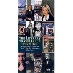 Literary Traveller in Edinburgh: A Bookworm's Sightseeing Guide to the World's First City of Literature
