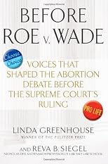 Before Roe v. Wade: Voices that Shaped the Abortion Debate Before the Supreme Court?s Ruling