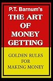 The Art of Money Getting            (with linked TOC)