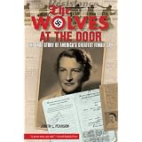 The Wolves at the Door: The True Story of America's Greatest Female Spy