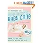 The Moms on Call Guide to Basic Baby Care: The First 6 Months