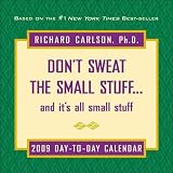 Don't Sweat the Small Stuff... and it's all small stuff: 2009 Day-to-Day Calendar (Don't Sweat the Small Stuff (Andrews McMeel))