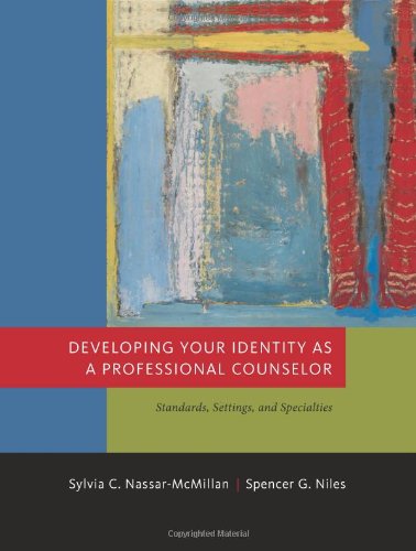 Developing Your Identity as a Professional Counselor: Standards, Settings, and Specialties (Introduction to Counseling)