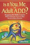 Is It You, Me, or Adult A.D.D.?: Stop...
