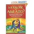 Is It You, Me, or Adult A.D.D.?: Stopping the Roller Coaster When Someone You Love Has Attention Deficit Disorder