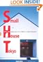 Small House Tokyo: How the Japanese Live Well in Small Spaces