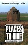 Places to Hide: In England, Scotland and Wales
