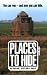 Places to Hide: In England, Scotland and Wales