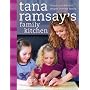 Tana Ramsay's Family Kitchen: Simple and Delicious Recipes for Every Family