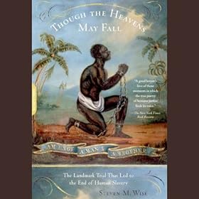 Though the Heavens May Fall: The Landmark Trial That Led to the End of Human Slavery (Unabridged)