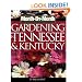 Month-By-Month Gardening in Tennessee and Kentucky: What To Do Each Month To Have a Beautiful Garden All Year
