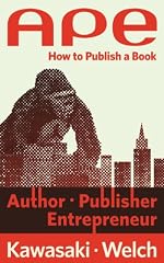 APE: Author, Publisher, Entrepreneur-How to Publish a Book
