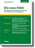 Die neue HOAI: Die Reform der Honorarabrechnung fuer Architekten und Ingenieure