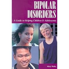 Bipolar Disorders: A Guide to Helping Children & Adolescents