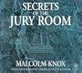 Secrets of the Jury Room : Inside the Black Box of Criminal Justice in Australia
